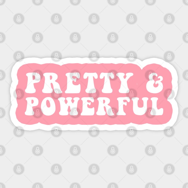 Pretty and Powerful Sticker by CityNoir
